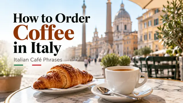 How to Order Coffee in Italy: Italian Café Phrases