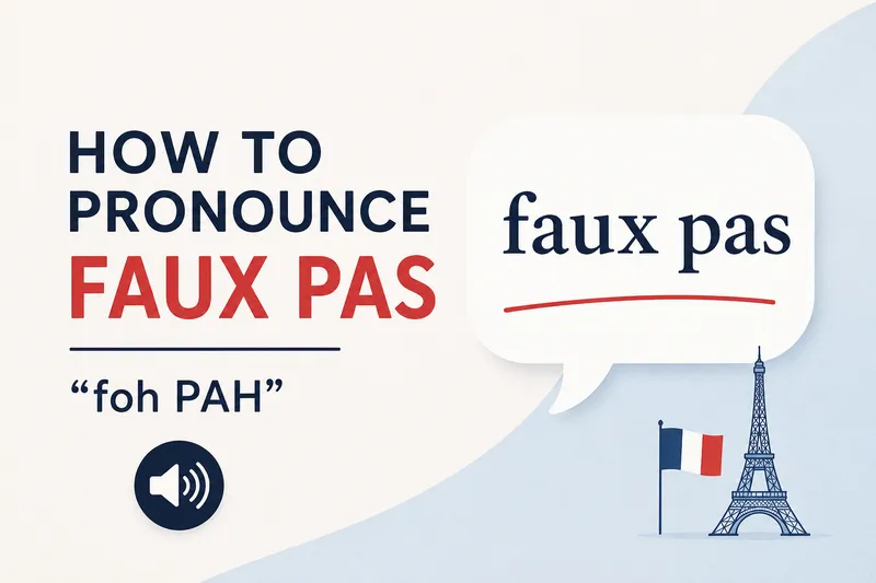 How to pronounce faux pas in French